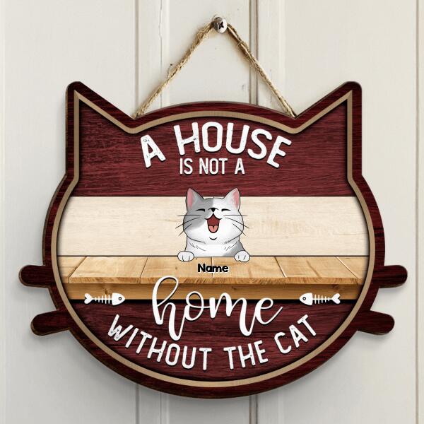 Pawzity Custom Wooden Signs, Gifts For Cat Lovers, Cat Shape, A House Is Not A Home Without The Cats Funny Signs , Cat Mom Gifts