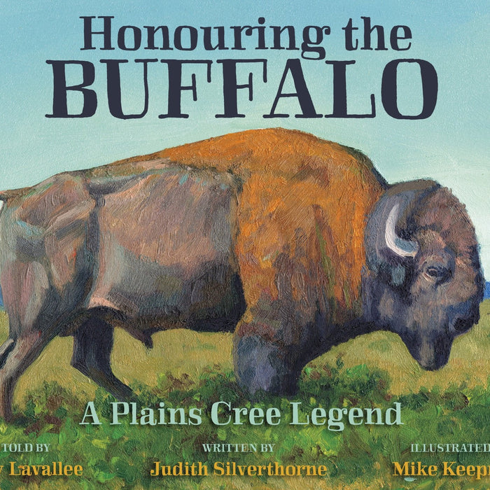 YNWP - Honouring the Buffalo - by Raymond Lavallee, Judith Silverthorne, & Mike Keepness (Your Nickel's Worth Publishing)