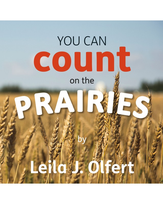 YNWP - You Can Count on the Prairies - by Leila J. Olfert (Your Nickel's Worth Publishing)