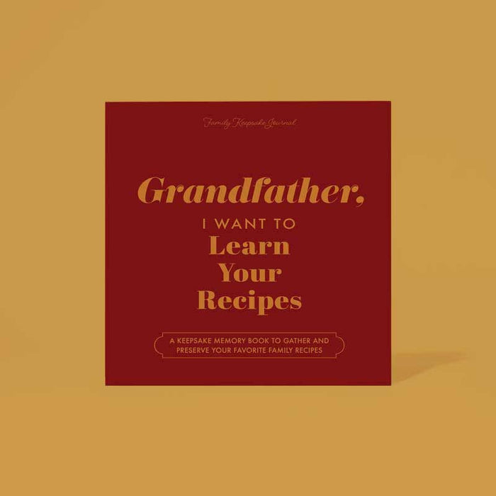 Grandfather, I Want to Learn Your Recipes