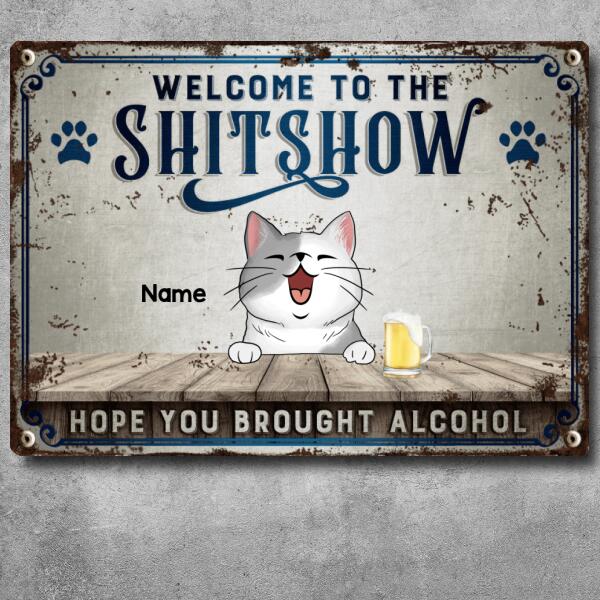 Pawzity Welcome To The Shitshow Metal Welcome Sign, Gifts For Cat Lovers, Hope You Brought Alcohol Retro Signs
