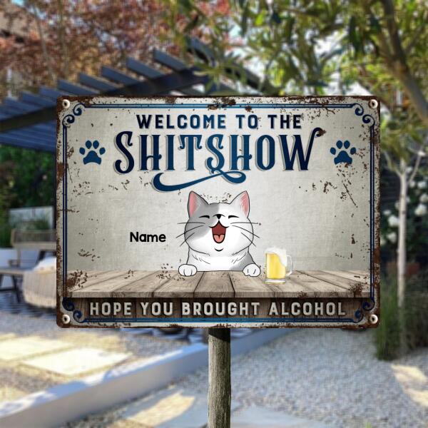 Pawzity Welcome To The Shitshow Metal Welcome Sign, Gifts For Cat Lovers, Hope You Brought Alcohol Retro Signs