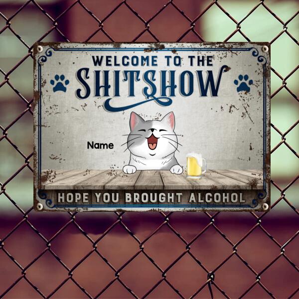 Pawzity Welcome To The Shitshow Metal Welcome Sign, Gifts For Cat Lovers, Hope You Brought Alcohol Retro Signs