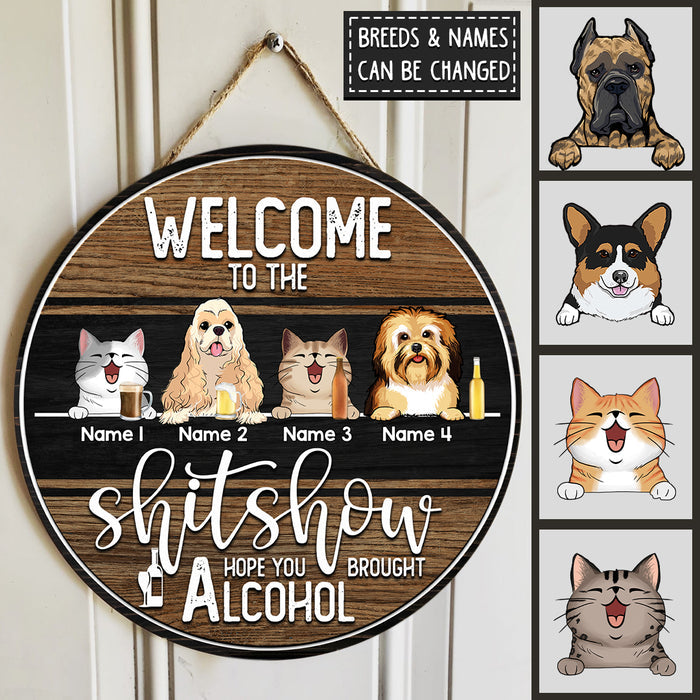 Pawzity Welcome To The Shitshow Signs, Gifts For Pet Lovers, Hope You Brought Alcohol, Dog & Cat Custom Wooden Signs